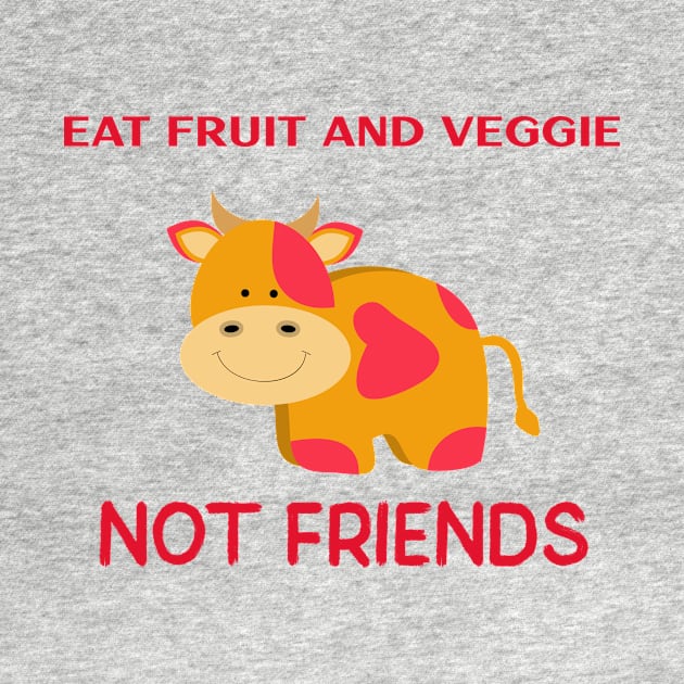 Eat fruit and veggie not friends by Azamerch